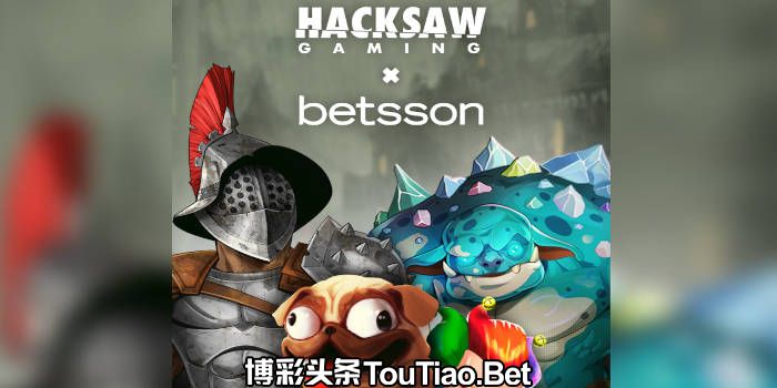 Hacksaw Gaming and Betsson Group